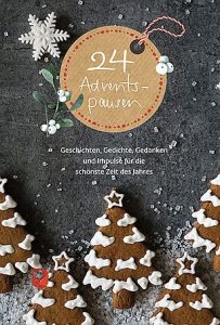 24 Adventspausen – Geschichten, Gedichte, Gedanken und Impulse für die schönste Zeit des Jahres, 978-3-98700-170-3